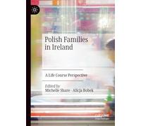 Polish Families in Ireland: A Life Course Perspective