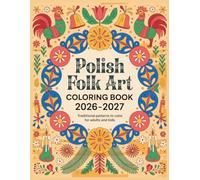 Polish Folk Art Coloring Book 2026-2027: Traditional Patterns to Color for Adults and Kids