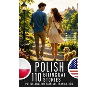 Polish for English Speakers: 110 Polish-English Parallel Stories: Bilingual Book with Polish-English Translation for Learning Polish A2-B1