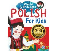 Polish for Kids - A World Languages Picture Book: Learn basic Polish words, phrases, and culture with a cheerful guide from Poland! (World Languages for Kids)