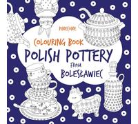 Polish Pottery from Boleslawiec colouring book. Ceramika Bolesławiecka. Kolorowanka dla dzieci i doroslych. Malbuch Bunzlauer Keramik.