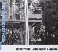 Polish Radio Experimental Studio - PRES Revisited. Jozef Patkowski In Memoriam