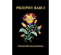 Polish Recipes Notebook - Przepisy Babci: Blank Cookbook to Write In | Traditional Polish Folk Art Cover | Gift for Mom, Grandma & Polka