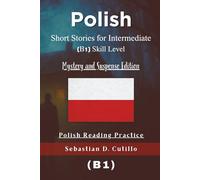 Polish Short Stories for Intermediate (B1) Skill Level - Mystery and Suspense Edition - Polish Reading Practice (Polish Short Stories (CEFR Leveled Language Learning))