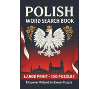 Polish Word Search Book: Large Print Puzzle Collection with 100 Word Searches and 2000 Unique Words on Language, Culture, Traditions, and Everyday Life in Poland (Language Word Search Series)