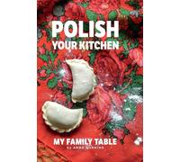 Polish Your Kitchen; My Family Table