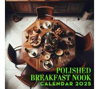 Polished Breakfast Nook 2025: A Year of Cozy Mornings 2025 Featuring Polished Breakfast Nooks Perfect for Planning and Organizing Your Year with a Large Size Ideal Gifts