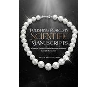 Polishing Pearls in Scientific Manuscripts:: A Practical Guide to Clear and Accurate Revisions of Scientific Manuscripts