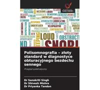 Polisomnografia - zloty standard w diagnostyce obturacyjnego bezdechu sennego: Przegl¿d systematyczny