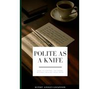 Polite as a Knife: How to Control the Room Without Raising Your Voice