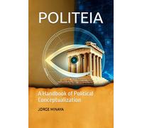 POLITEIA: A Handbook of Political Conceptualization