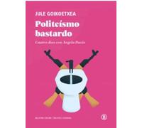 POLITEÍSMO BASTARDO: Cuatro días con Angela Davis: 32 (Biblioteca Ciudadana)