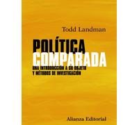 Política comparada: Una introducción a su objeto y métodos de investigación (El libro universitario - Manuales)