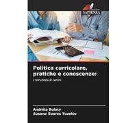 Politica curricolare, pratiche e conoscenze: L'istruzione al centro