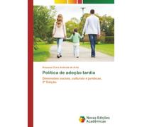 Política de adoção tardia: Dimensões sociais, culturais e jurídicas. 2ª Edição