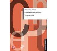 Politica De Competencia - Teoria Y Practica (Administracion Publica Fce)