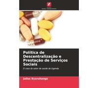 Política de Descentralização e Prestação de Serviços Sociais: O caso do setor de saúde de Uganda