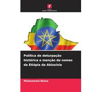 Política de deturpação histórica e menção de nomes da Etiópia da Abissínia