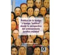 Política de la huelga y huelga política desde la perspectiva del ordenamiento jurídico español