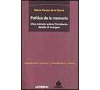 Politica De La Memoria: Una Mirada Sobre Occidente Desde El Marge N