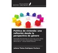 Política de vivienda: una reflexión desde la perspectiva de género: Solicitudes de las familias con una mujer como cabeza de familia en el marco del ... Casa, Minha Vida 2' - Campos Gerais (Paraná)