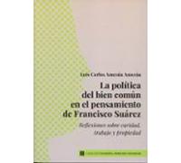 Política Del Bien Común En El Pensamiento De Francisco Suáre Refl Exio