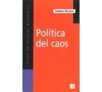 Politica Del Caos: La Otra Cara De La Globalizacion
