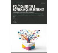 Política Digital e Governança da Internet: Regulação de Plataformas e Direitos Digitais