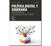 Política Digital y Soberanía: Desafíos y Regulación en la Red