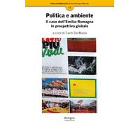 Politica e ambiente. Il caso dell’Emilia-Romagna in prospettiva globale (OttocentoDuemila)