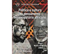 Politica e cultura no pensamento emancipatório africano: Amilcar Cabral e Ernest Wamba dia Wamba