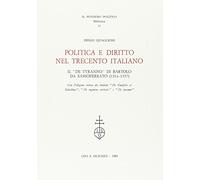 Politica e diritto nel Trecento italiano. Il «De tyranno» di Bartolo da Sassoferrato (1314-1357) (Il pensiero politico. Biblioteca)