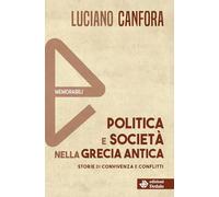 Politica e società nella Grecia antica. Nuova ediz. (Memorabili)