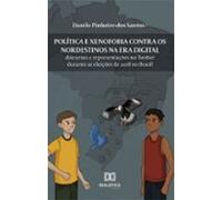 Política E Xenofobia Contra Os Nordestinos Na Era Digital (ebook)