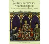 Política económica y poder político, moneda y fisco en el Reinado de Alfonso X El Sabio
