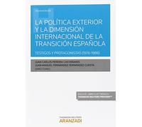 Política exterior y la dimensión internacional de la transición española,La. Tes: Testigos y protagonistas (1976-1986) (Monografía)