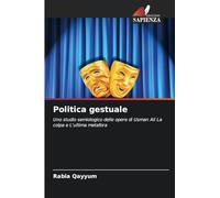 Politica gestuale: Uno studio semiologico delle opere di Usman Ali La colpa e L'ultima metafora