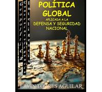 Política global aplicada a la defensa y seguridad nacional