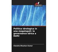 Politica idrologica in una megalopoli: la governance idrica a Delhi