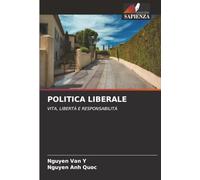 POLITICA LIBERALE: VITA, LIBERTÀ E RESPONSABILITÀ