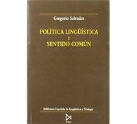 Política lingüística y sentido común: 1 (Biblioteca española de lingüística y filología)