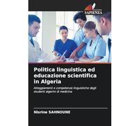 Politica linguistica ed educazione scientifica in Algeria: Atteggiamenti e competenze linguistiche degli studenti algerini di medicina