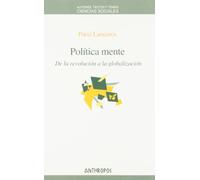 Política Mente. De La Revolución A La Globalización: 45 (CIENCIAS SOCIALES)