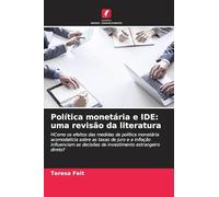 Política monetária e IDE: uma revisão da literatura: HComo os efeitos das medidas de política monetária acomodatícia sobre as taxas de juro e a ... decisões de investimento estrangeiro direto?