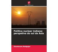 Política nuclear indiana: perspetiva do sul da Ásia