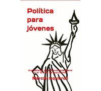 Política para jóvenes: Una defensa de la democracia liberal en la "Era de los populismos"