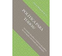 POLÍTICA PARA TODOS?: Um estudo filosófico e histórico da política, da corrupção e do Estado nas civilizações