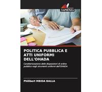 Politica Pubblica E Atti Uniformi Dell'ohada: Caratterizzazione delle disposizioni di ordine pubblico negli strumenti uniformi dell'OHADA