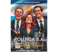 POLITICA S.A: La gran empresa y franquicia de la POBREZA
