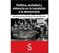 Política, sociedad y violencia en la transición a la democracia (Sílex Universidad Magnum)